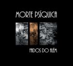 Morte Psíquica - Fados do Além