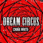Dream Circus - China White
