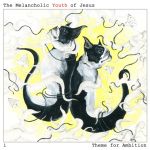 Melancholic Youth of Jesus - Theme for Ambition (i)